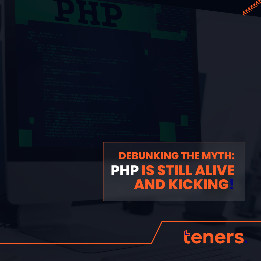 DEBUNKING THE MYTH: PHP IS STILL ALIVE AND KICKING!