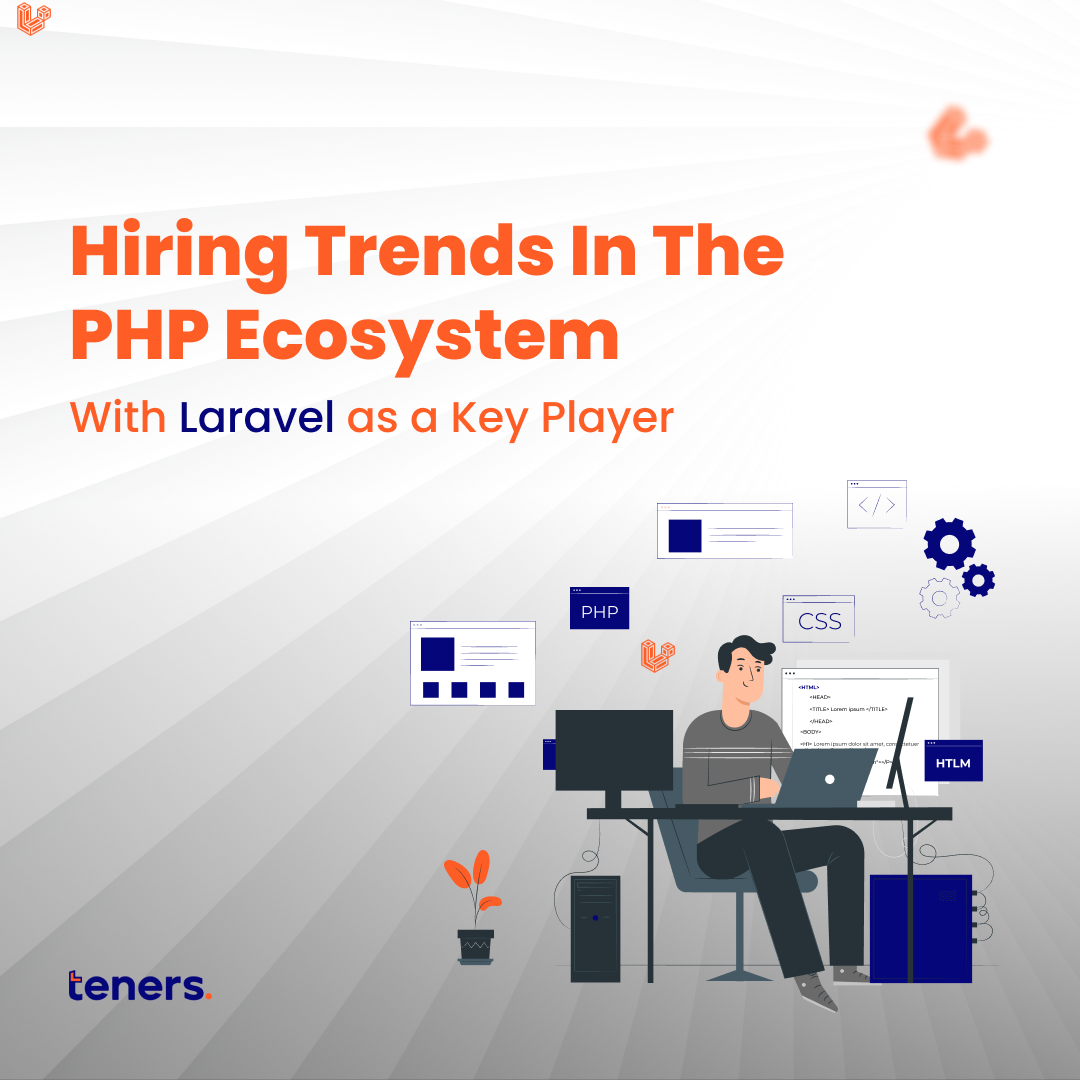 Hiring Trends in the PHP Ecosystem with Laravel as a Key Player